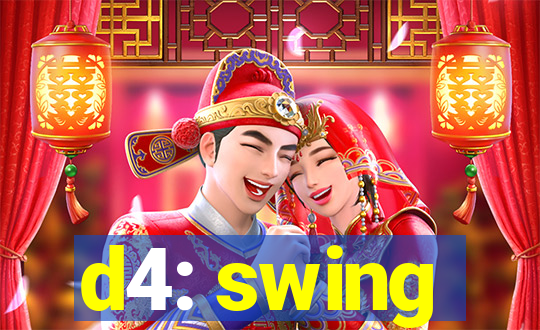 d4: swing